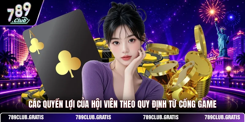 Các quyền lợi của hội viên theo quy định từ cổng game