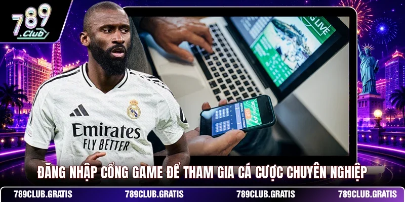 Đăng nhập cổng game để tham gia cá cược chuyên nghiệp