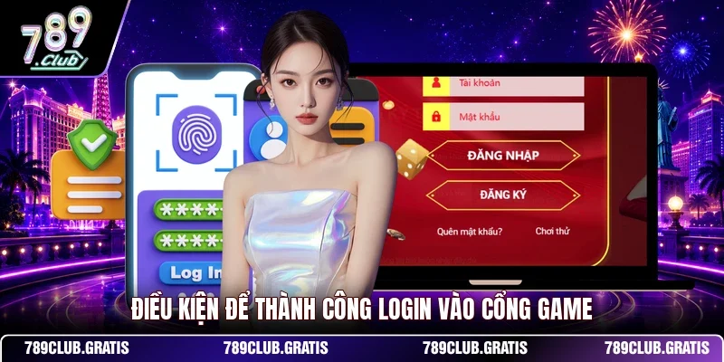 Điều kiện để thành công login vào cổng game