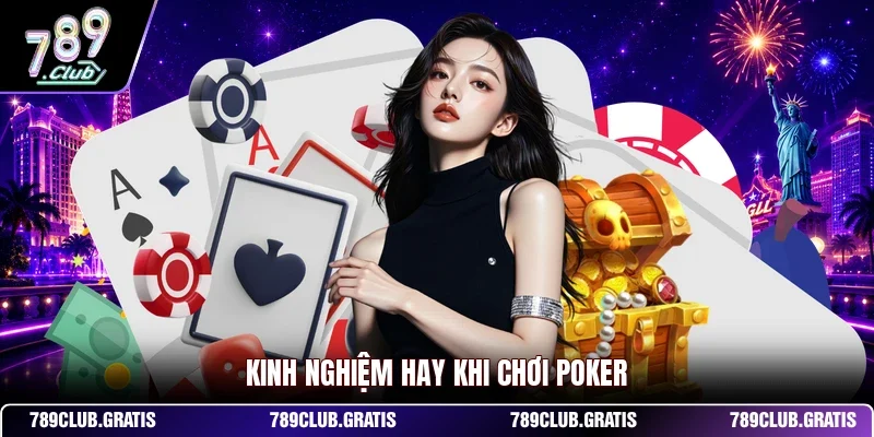 Kinh nghiệm hay khi chơi poker