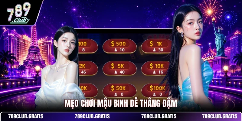 Mẹo chơi Mậu Binh dễ thắng đậm