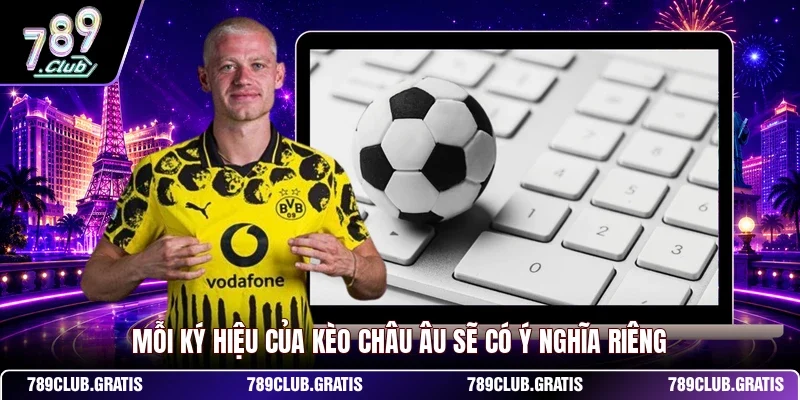 Mỗi ký hiệu của kèo châu Âu sẽ có ý nghĩa riêng