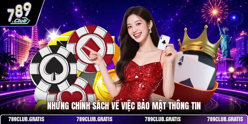 Những chính sách về việc bảo mật thông tin