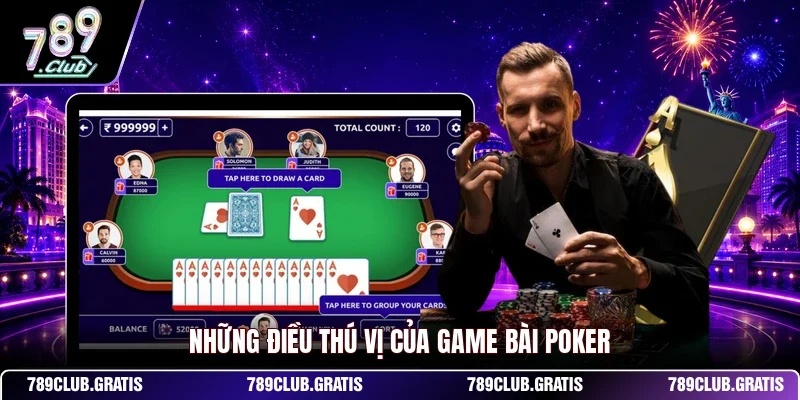 Những điều thú vị của game bài poker
