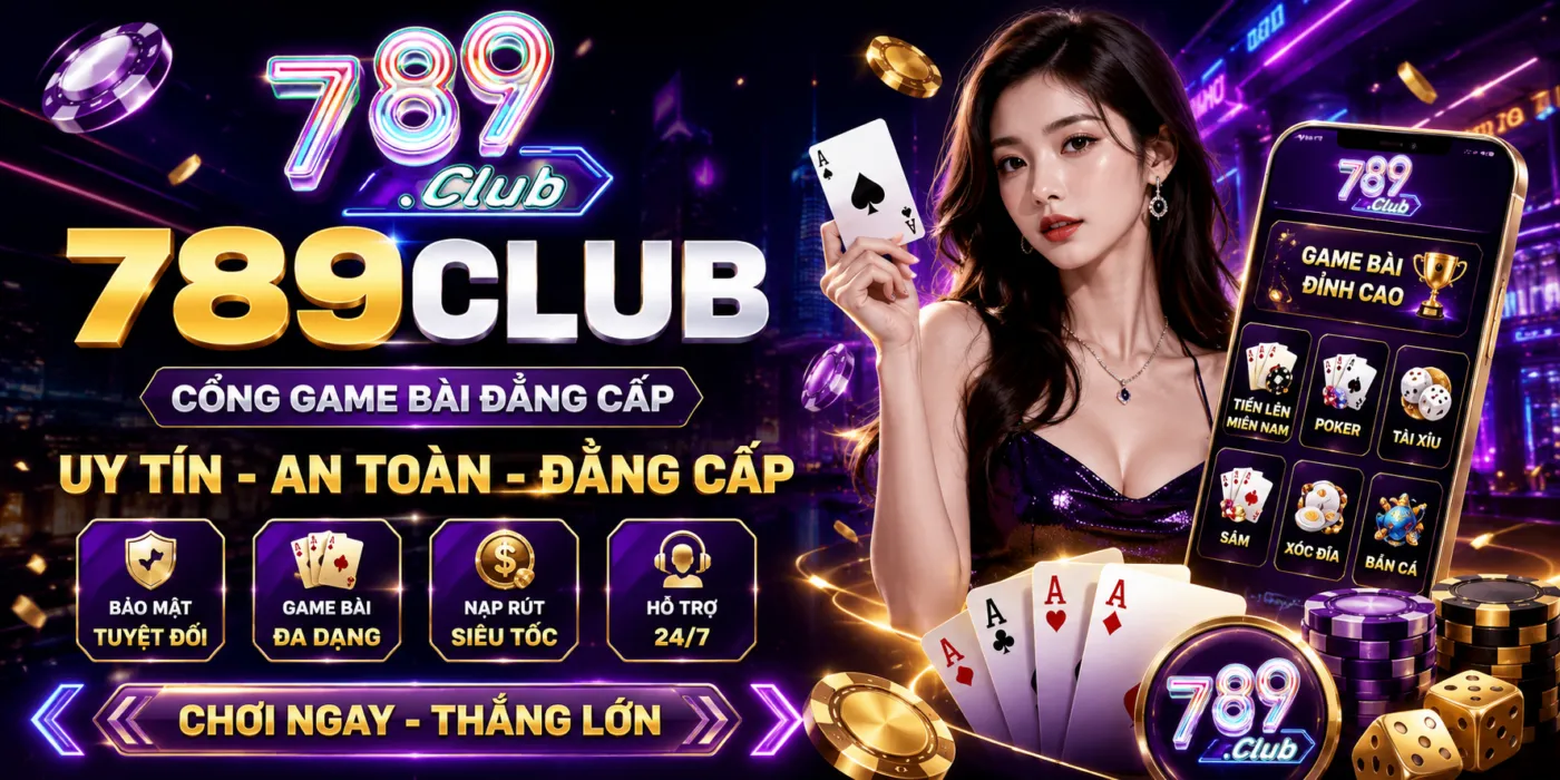 789CLUB - Cổng Game Bài Đẳng Cấp
